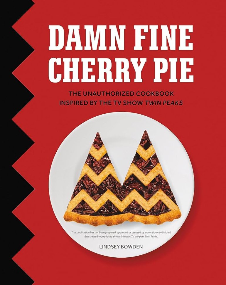 Damn Fine Cherry Pie: And Other Recipes from TV’s Twin Peaks